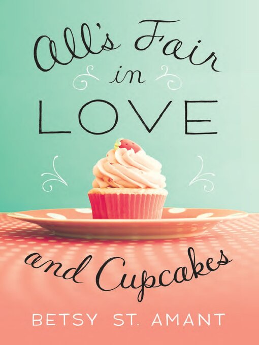 Upplýsingar um All's Fair in Love and Cupcakes eftir Betsy St. Amant - Til útláns